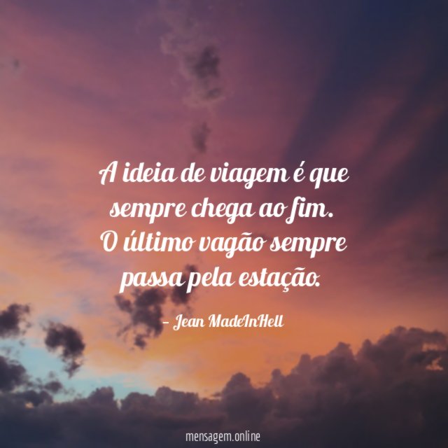 A ideia de viagem é que sempre chega ao fim