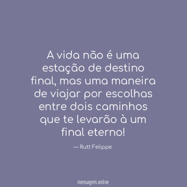 A vida não é uma estação de destino final