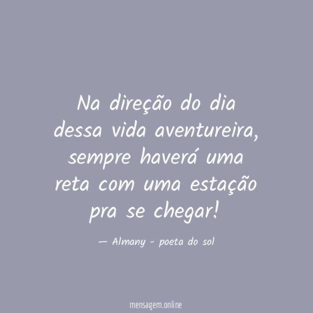 Na direção do dia dessa vida aventureira