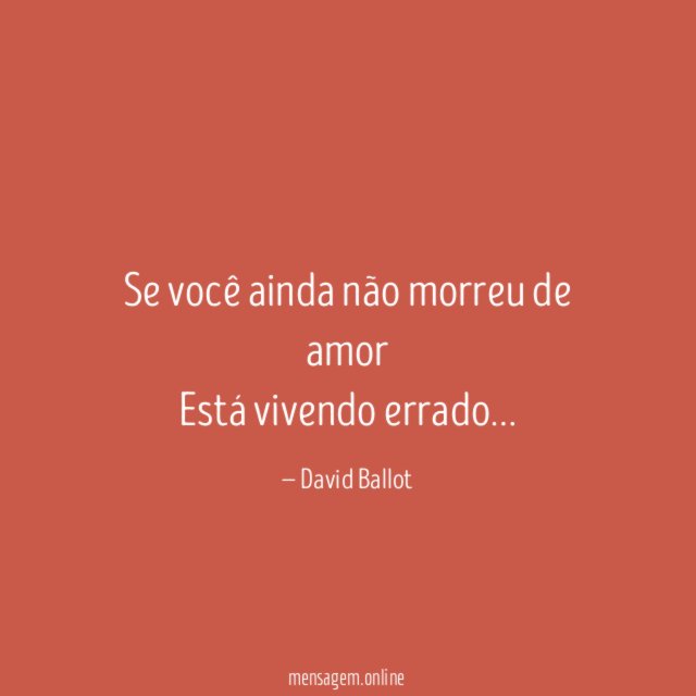Se você ainda não morreu de amor