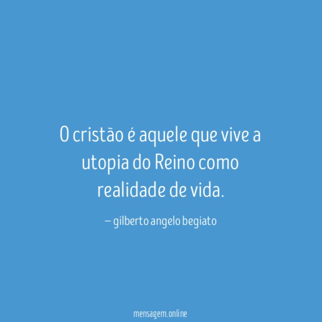 O cristão é aquele que vive a utopia