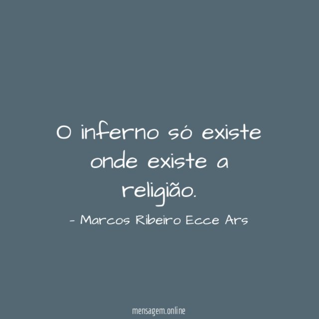 O inferno só existe onde existe a religião