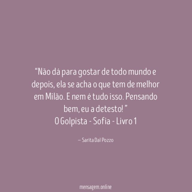Não dá para gostar de todo mundo e depois