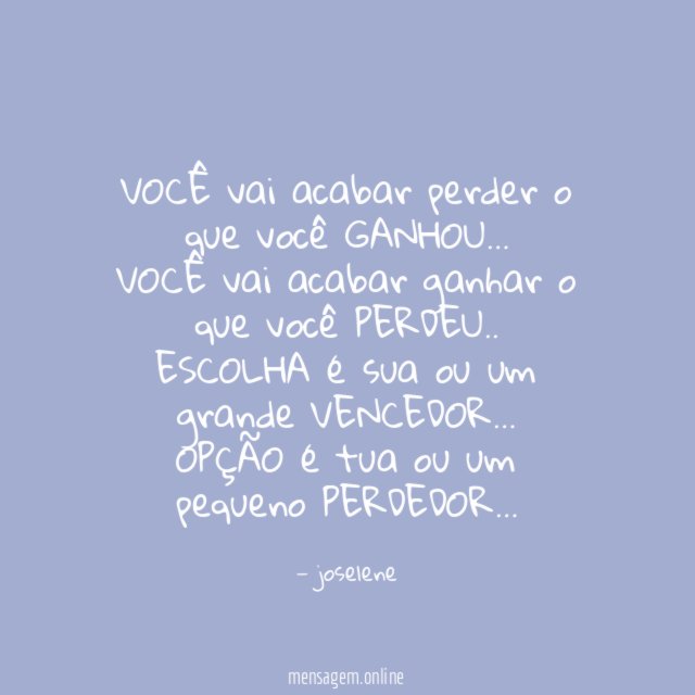 VOCÊ vai acabar perder o que você GANHOU