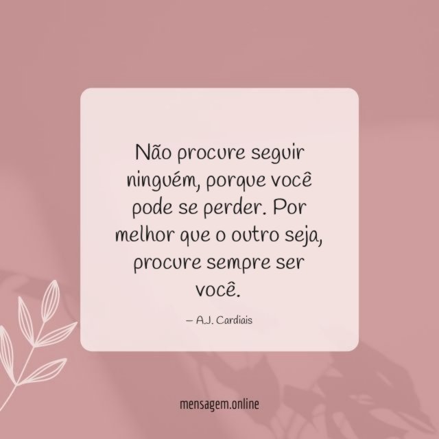 Não procure seguir ninguém