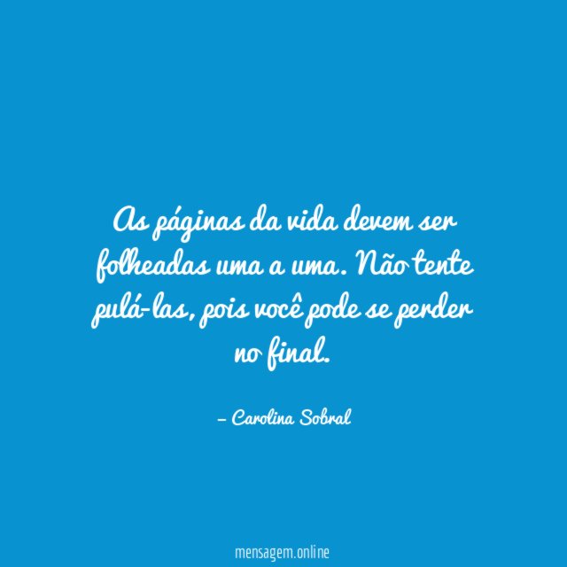 As páginas da vida devem ser folheadas uma a uma