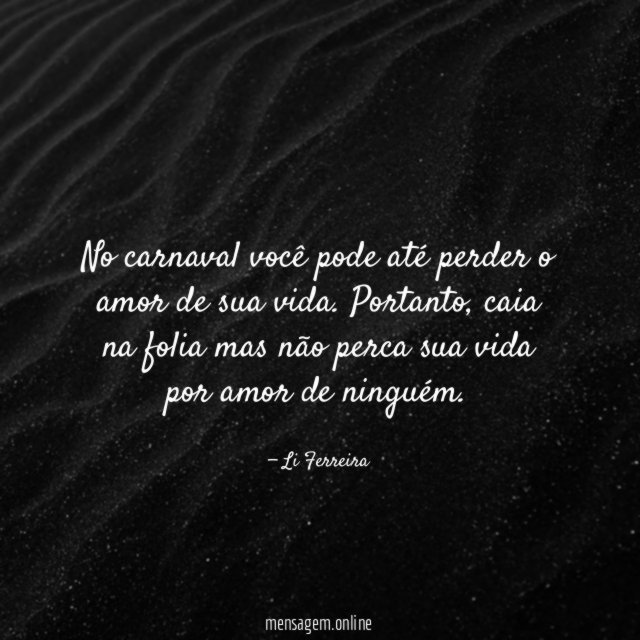 No carnaval você pode até perder o amor de sua vida