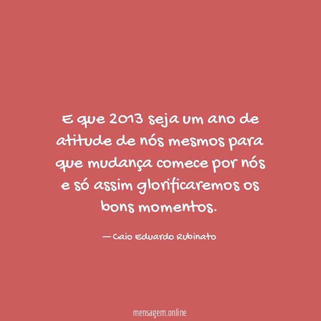 E que 2013 seja um ano de atitude