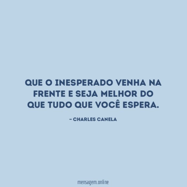 Que o inesperado venha na frente e seja
