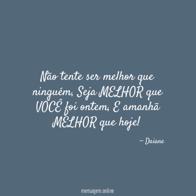 Não tente ser melhor que ninguém
