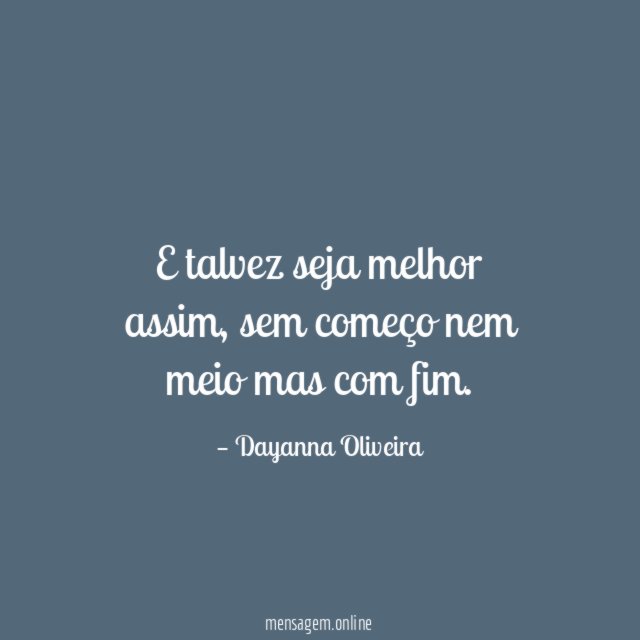 E talvez seja melhor assim