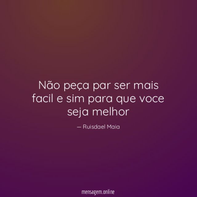 Não peça par ser mais facil e sim