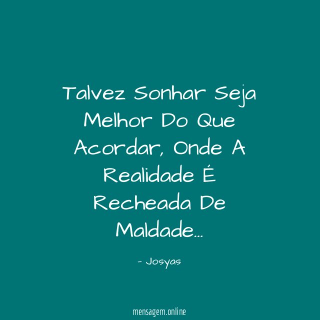 Talvez Sonhar Seja Melhor Do Que Acordar