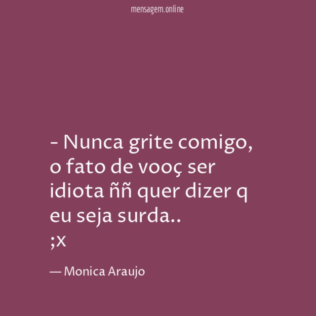 Nunca grite comigo