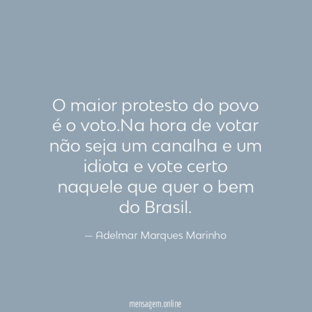 O maior protesto do povo é o voto