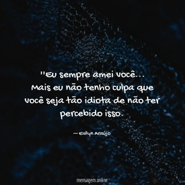 'Eu sempre amei você