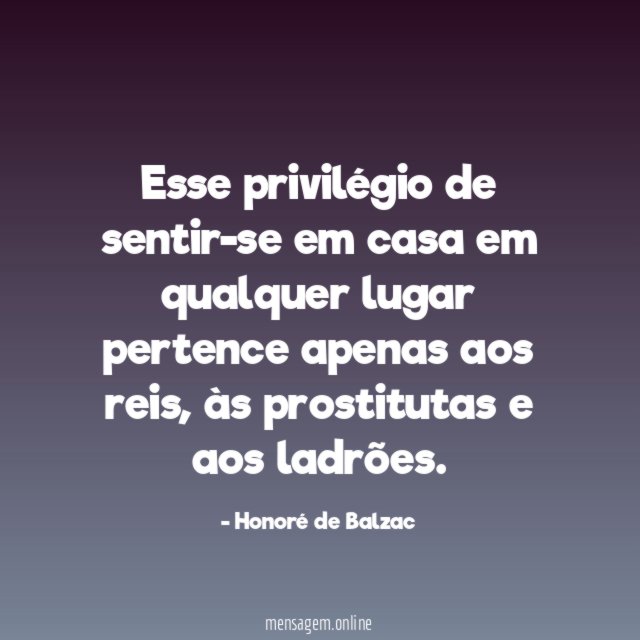 Esse privilégio de sentir-se em casa em qualquer