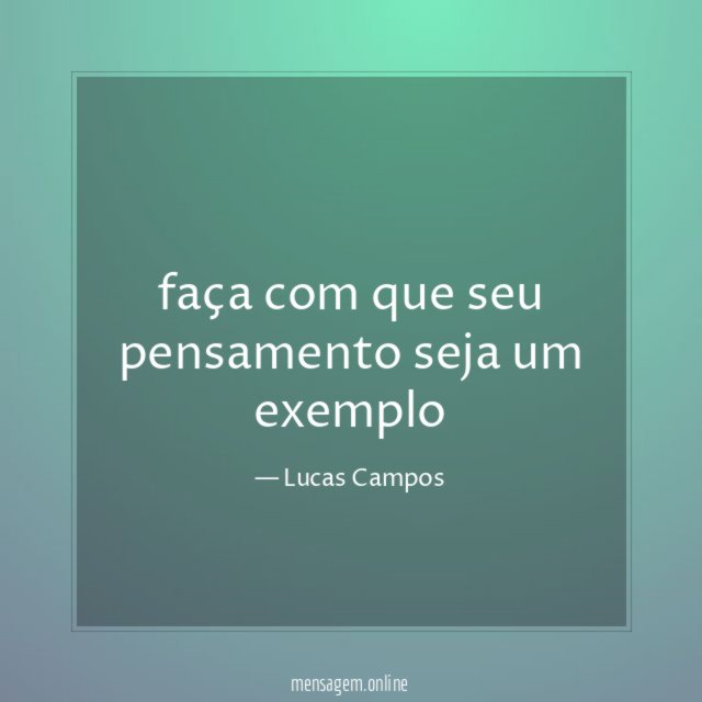 faça com que seu pensamento seja um exemplo "
