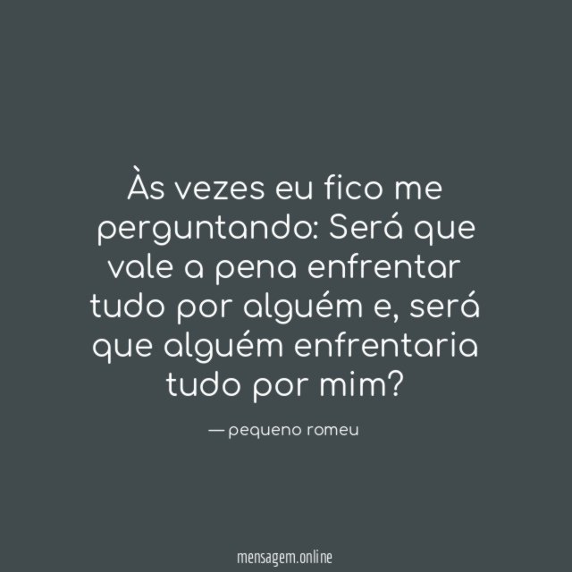 Às vezes eu fico me perguntando