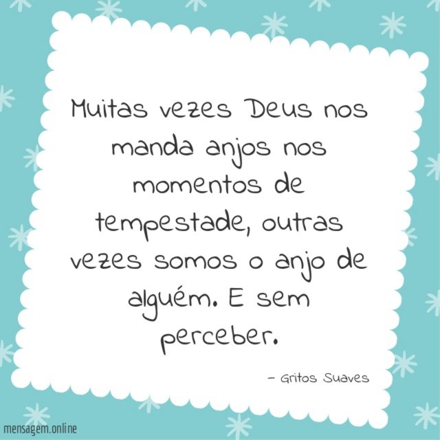Muitas vezes Deus nos manda anjos nos momentos de tempestade