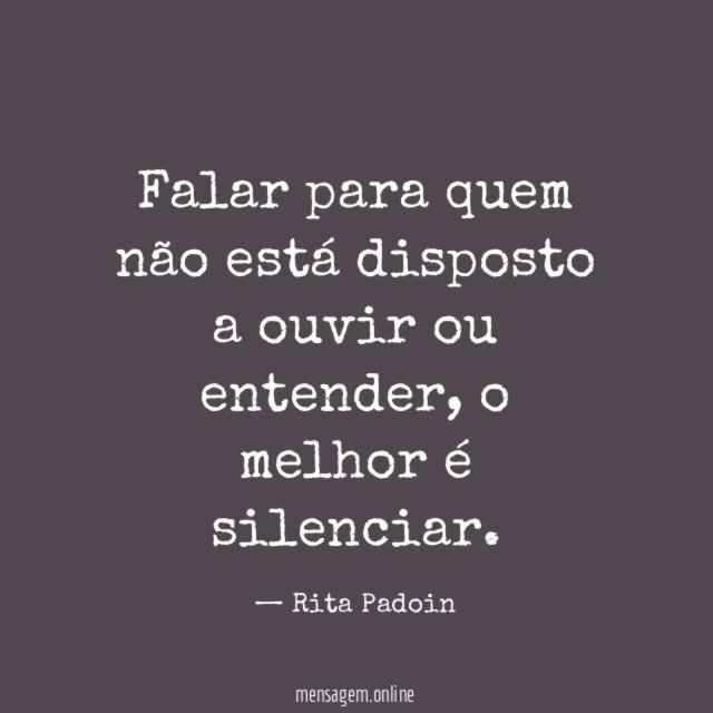 Falar para quem não está disposto a ouvir ou entender