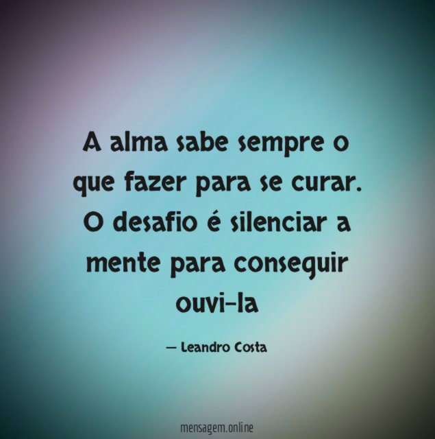 A alma sabe sempre o que fazer para se curar