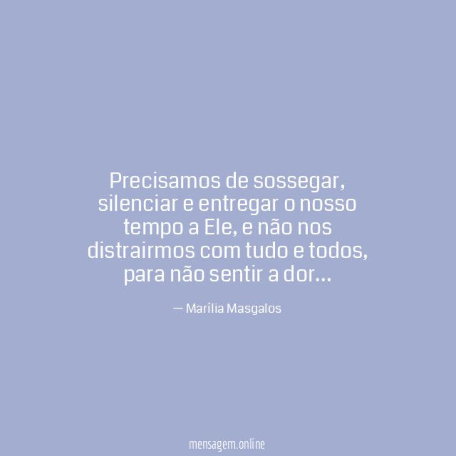 Precisamos de sossegar