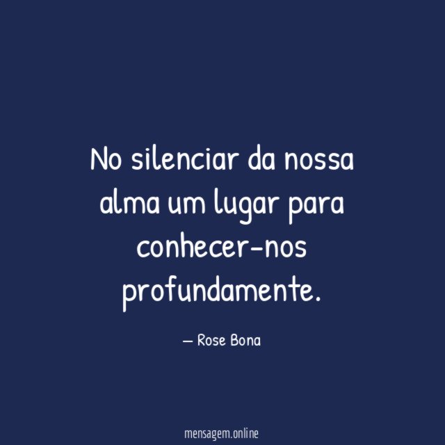 No silenciar da nossa alma um lugar para conhecer-nos profundamente