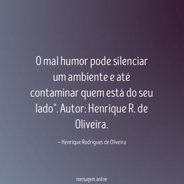 O mal humor pode silenciar um ambiente