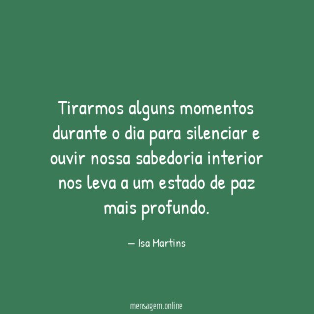 Tirarmos alguns momentos durante o dia para silenciar