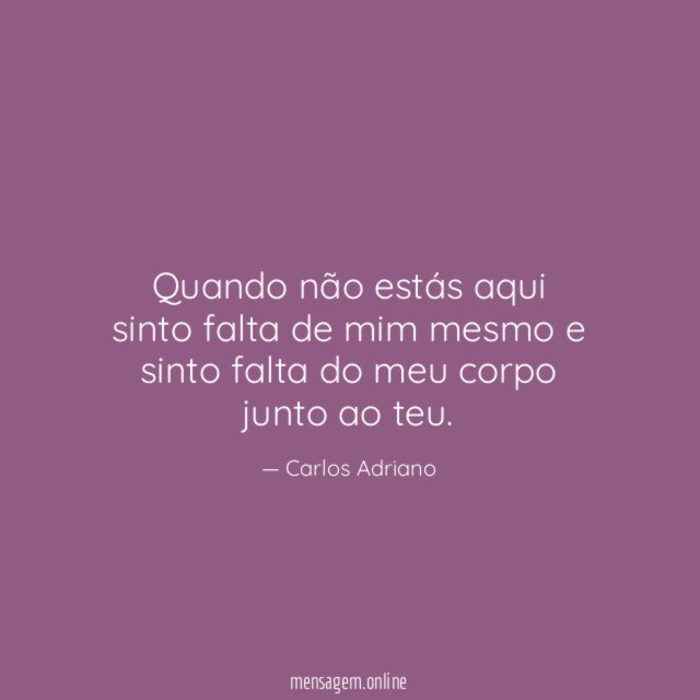 Quando não estás aqui sinto falta de mim