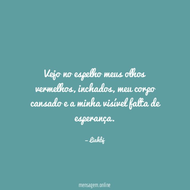 Vejo no espelho meus olhos vermelhos
