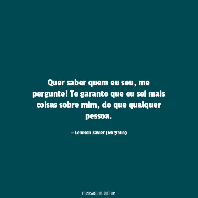 Quer saber quem eu sou