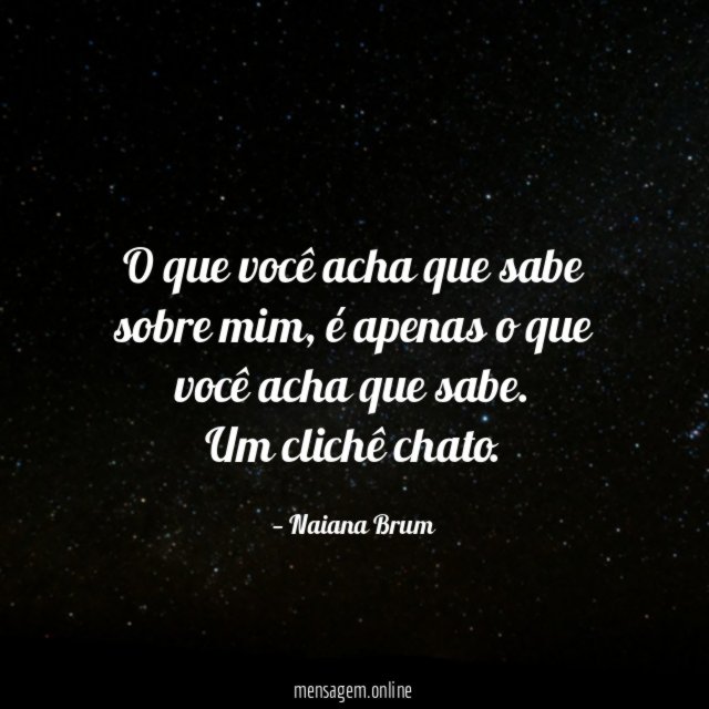 O que você acha que sabe sobre mim