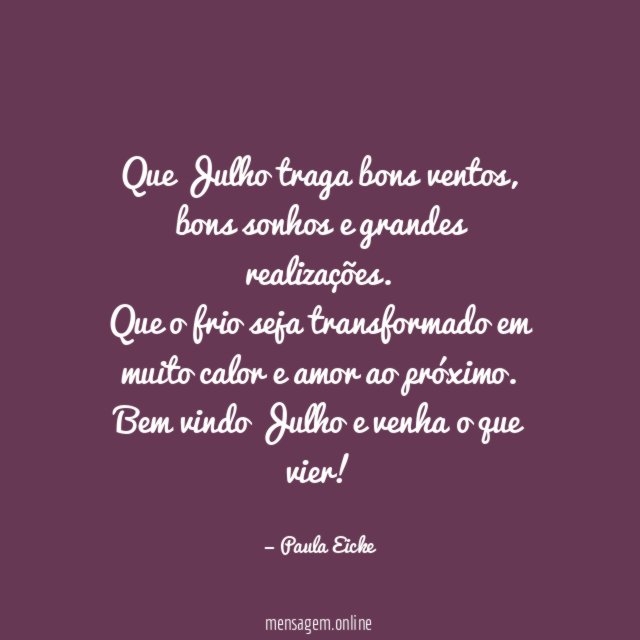 Que Julho traga bons ventos