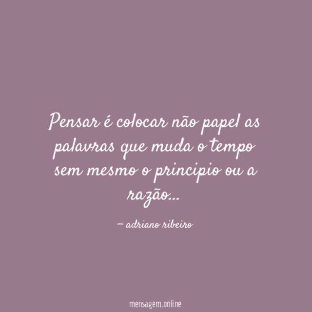 Pensar é colocar não papel as palavras que