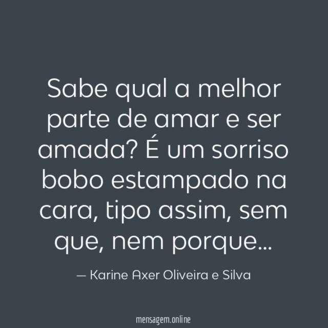 Sabe qual a melhor parte de amar e ser amada