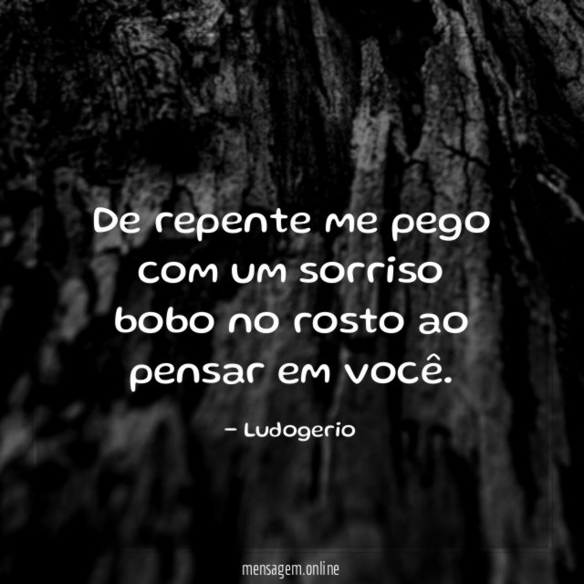 De repente me pego com um sorriso bobo