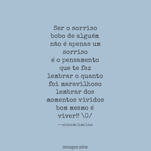 Ser o sorriso bobo de alguém não é apenas