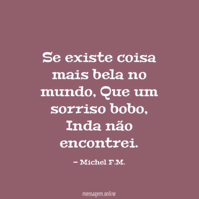 Se existe coisa mais bela no mundo