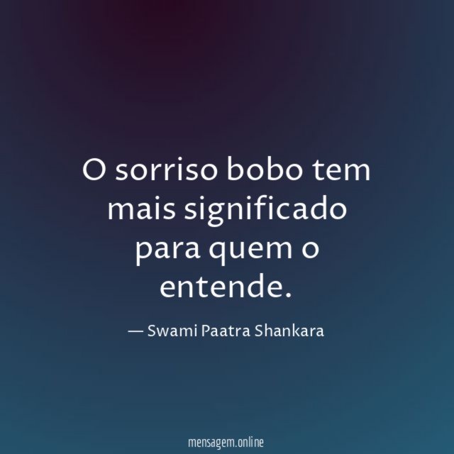O sorriso bobo tem mais significado para quem o entende