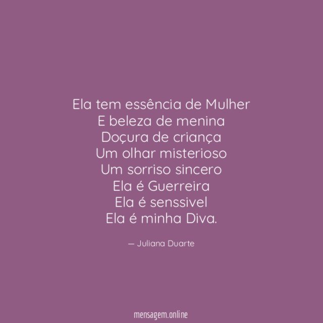 Ela tem essência de Mulher E beleza de menina Doçura