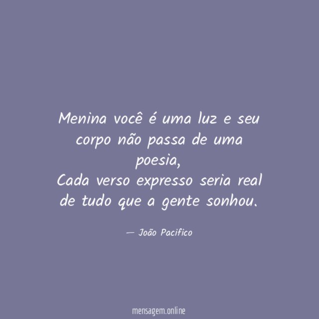 Menina você é uma luz e seu corpo