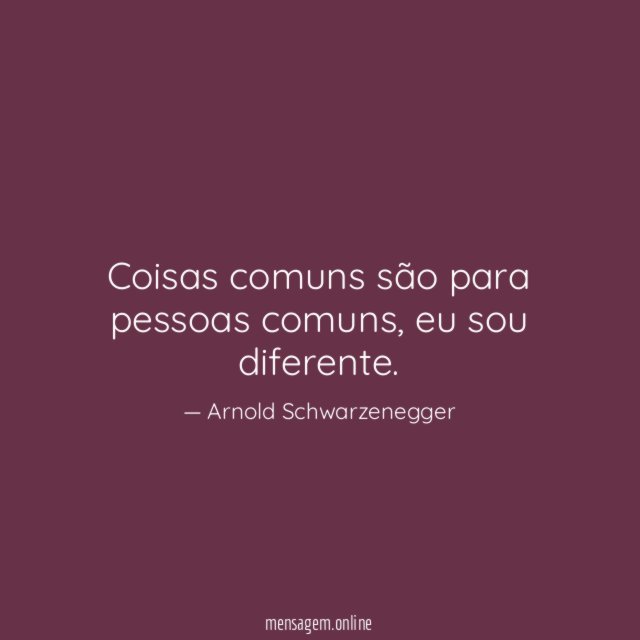 Coisas comuns são para pessoas comuns
