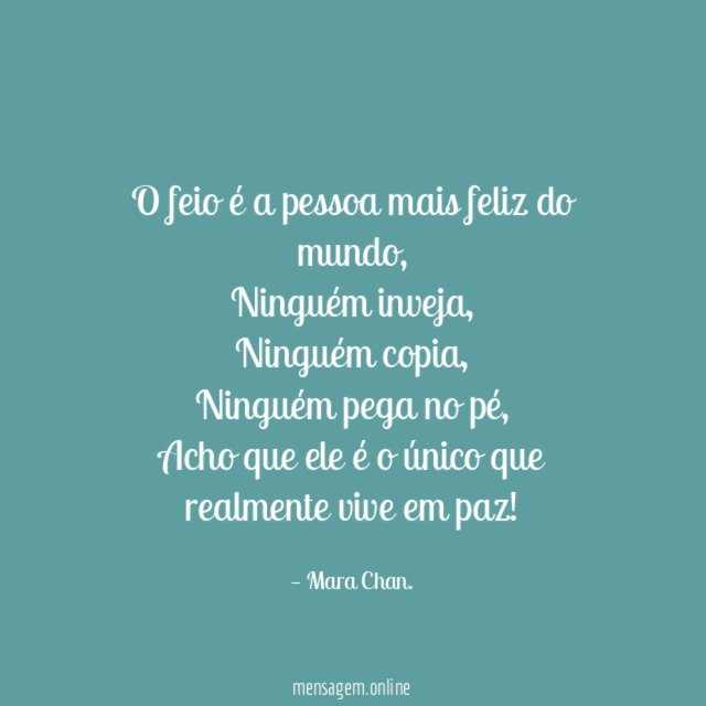 O feio é a pessoa mais feliz do mundo