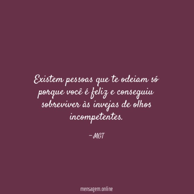 Existem pessoas que te odeiam só porque você