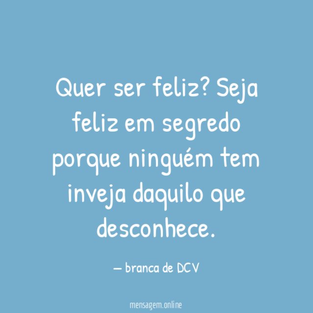 Quer ser feliz