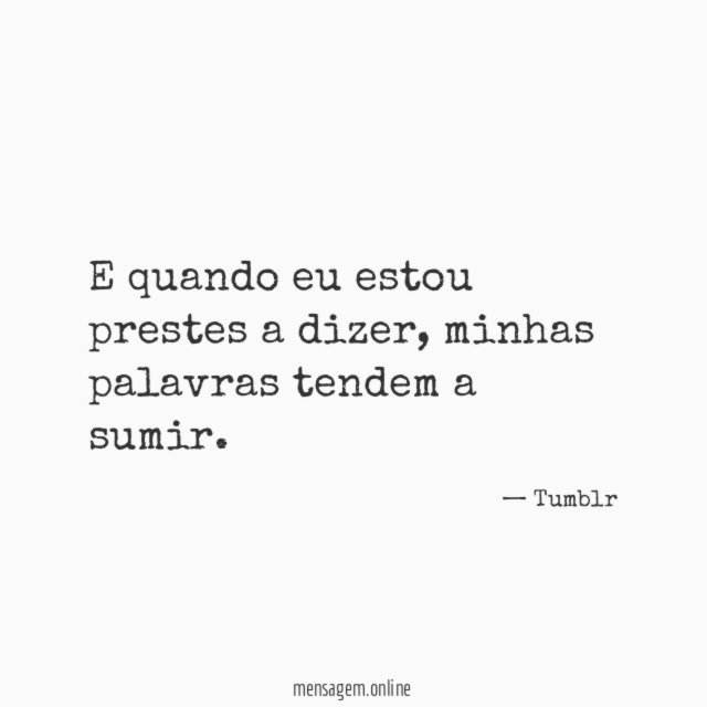 E quando eu estou prestes a dizer