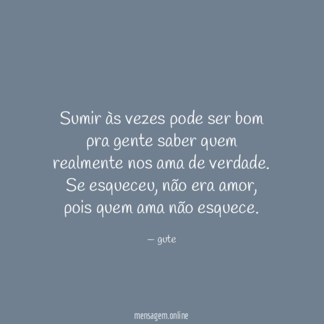 Sumir às vezes pode ser bom pra gente