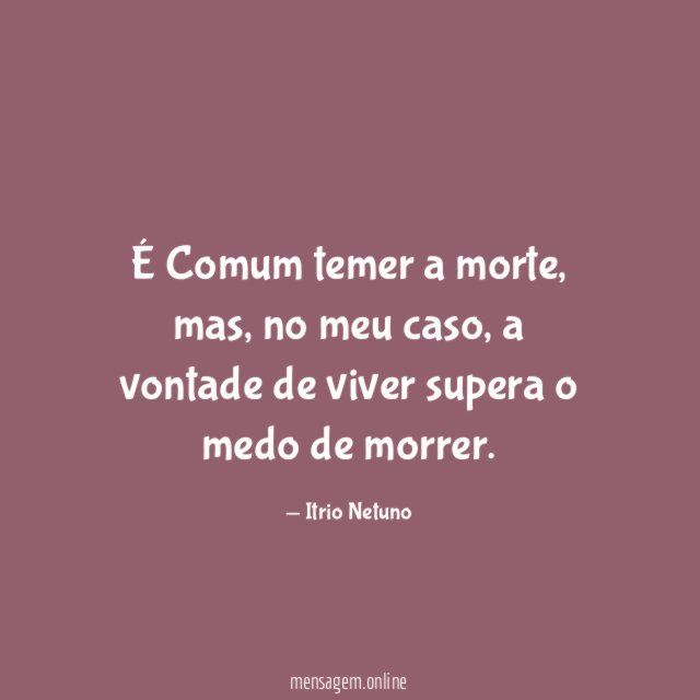 É Comum temer a morte